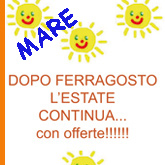 offerte di fine estate dopo ferragosto continuano le promozioni degli hotel della romagna, liguria, toscana, abruzzo, marche, sardegna, isola d'ischia clicca qui e scarica il catalogo con le offerte e sconti bimbi met&agrave; agosto, settembre e ottobre